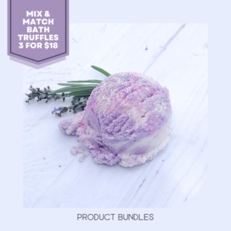 Mix & Match Bath Truffle Bundle 3 for $18