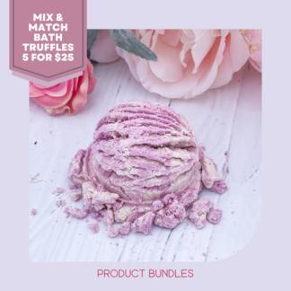 Mix & Match Bath Truffle Bundle 5 for $25